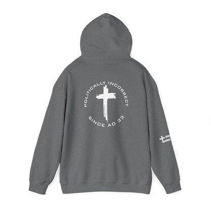 'Politically Incorrect' Inspirational Biblical Design - High Quality Fleece Hoodie